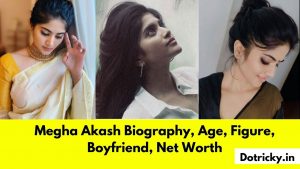 Megha Akash Biography