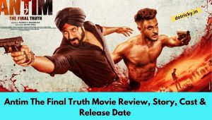 Antim The Final Truth Movie Review, Story, Cast & Release Date