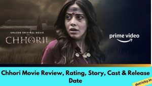Chhori Movie Review, Rating, Story, Cast & Release Date