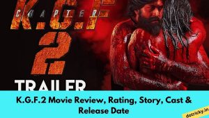 K.G.F.2 Movie Review, Rating, Story, Cast & Release Date